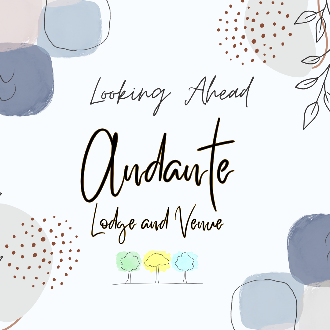 Looking Ahead — Creating Meaningful Moments at Andante Lodge